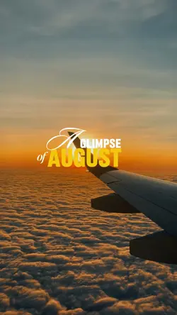A glimpse of august 