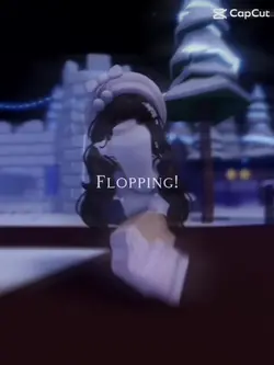 Flopping 🤍