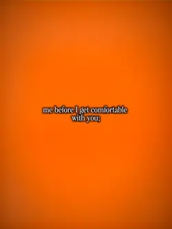 me before I get comf