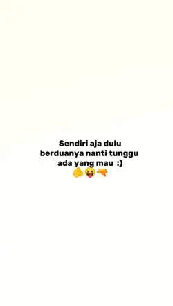Sendiri aja dulu 