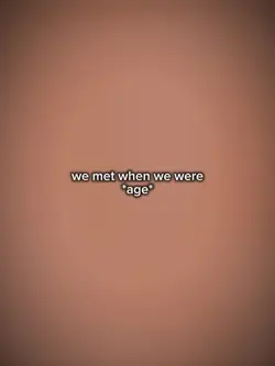 we met when we were