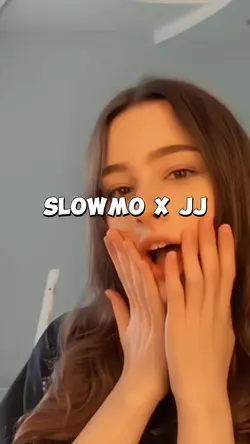 slowmo x JJ