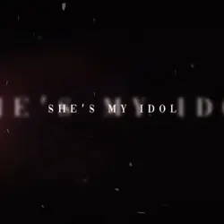 She’s my Idol 