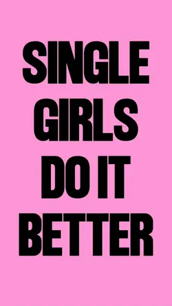 SINGLE GIRLS DO IT  