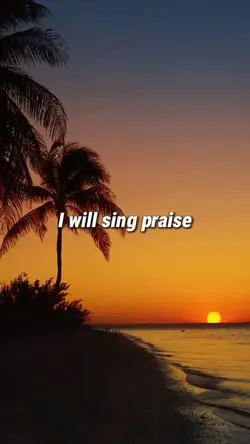 I will sing praise