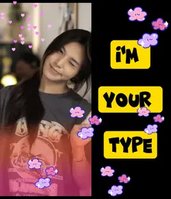 I'm your type