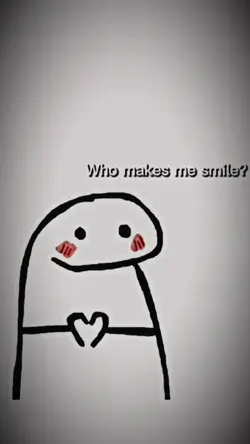 who makes me smile 