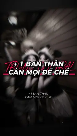 + 1 BẠN THÂN