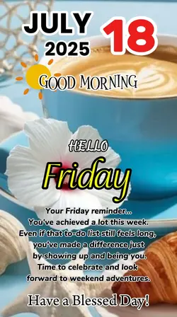 Hello Friday, July18