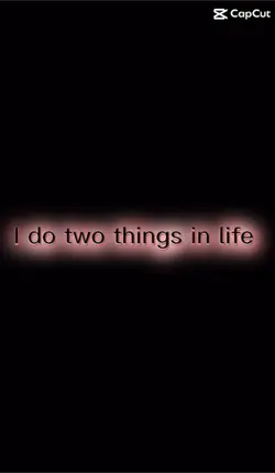 The things I do