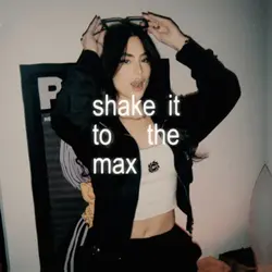 shake it to the max