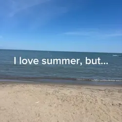 Summer is nice, but