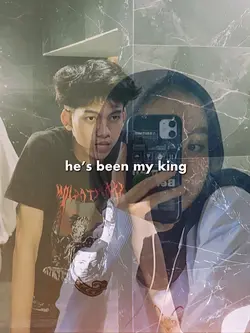 He’s been my king