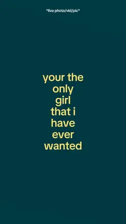 Yourtheonlygirlthati