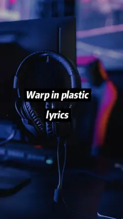 Warp in plastic