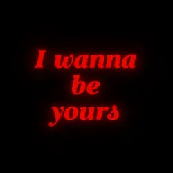 Wanna be yours