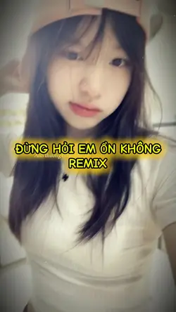 ĐỪNG HỎI EM ỔN KHÔNG