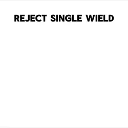 Reject _, Embrace _
