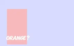 ||orange?||