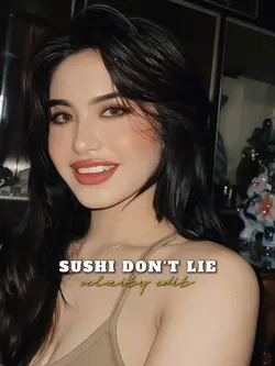 sushi don't lie 