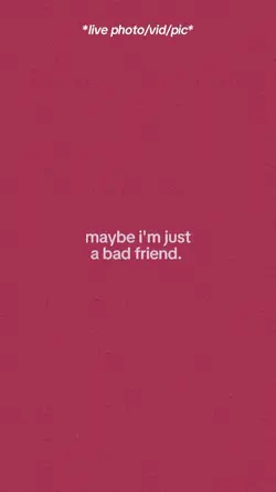 Bad Friend. 
