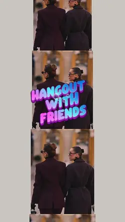 Hangout with friends