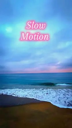 Slow motion 