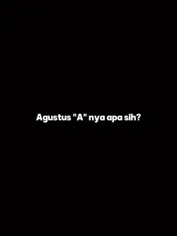 Agustus A nya apa?