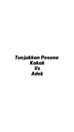 PesonaKakakVsAdik