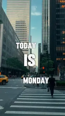 TODAY IS MONDAY