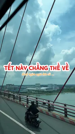 Tết này chẳng thể về
