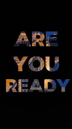 ARE YOU READY 