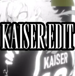 Kaiser edit