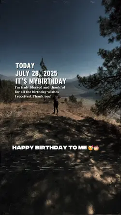 July 28 2025 my bday