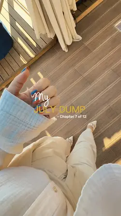 My July dump
