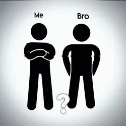ME AND BRO