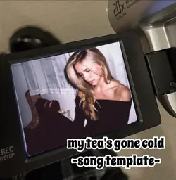 my teas gone cold