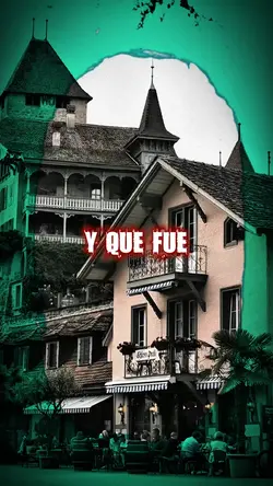 Y QUE FUE