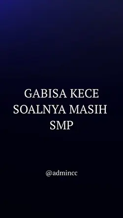 GABISA KECE SOALNYA 