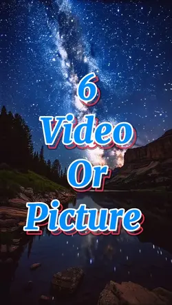 6 video or picture 