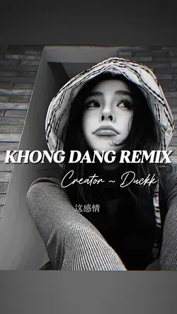 KHÔNG ĐÁNG REMIX