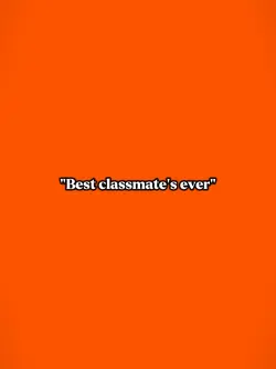 best classmates ever