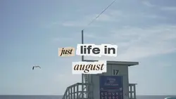 Just life in august
