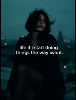 Things the way i wan