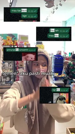 temen ku pasti muak