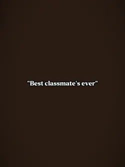 best classmates ever