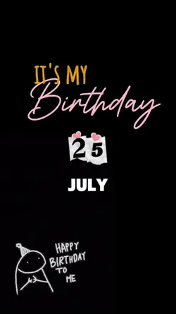 Birthday 25 JULY 