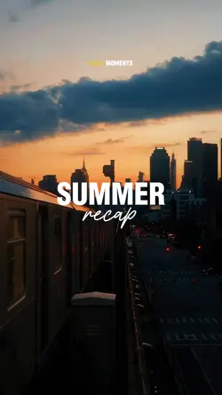 SUMMER RECAP
