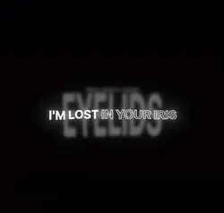 im lost in your iris