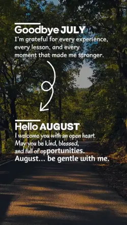 Bye JULY, hello AUGU